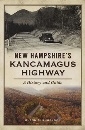 New Hampshire's Kancamagus Highway: A History and Guide